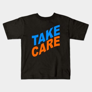 Take care Kids T-Shirt